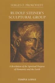 Tapa de Rudolf Steiners Sculptural Group A Revelation Of The Spiritual Purpose Of Humanity And The Earth