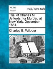 Tapa de Trial Of Charles M Jefferds For Murder At New York December 1861