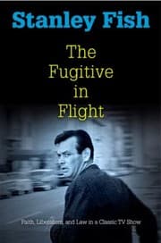 Tapa de The Fugitive In Flight Faith Liberalism And Law In A Classic Tv Show