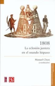 Tapa de 1808 La Eclosin Juntera En El Mundo Hispano