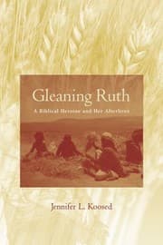 Tapa de Gleaning Ruth A Biblical Heroine And Her Afterlives