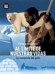 Tapa de Al Lmite De Nuestras Vidas La Conquista Del Polo