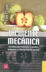 Tapa de La Mente Mecanica The Mechanical Minds Introduccion Filosofica A Mentes Maquinas Y Representacion Mental Introduction To Philosophical Minds Machines And Mental Representation