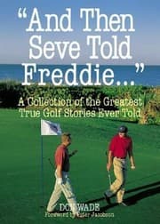 Tapa de And Then Seve Told Freddie A Collection Of The Greatest True Golf Stories Ever Told