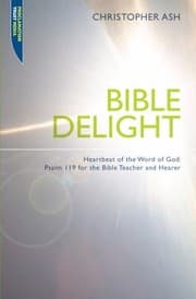 Tapa de Bible Delight Heartbeat Of The Word Of God Psalm 119 For The Bible Teacher And Bible Hearer