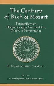Tapa de The Century Of Bach And Mozart Perspectives On Historiography Composition Theory And Performance