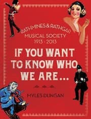 Tapa de If You Want To Know Who We Are The Rathmines Rathgar Musical Society 19132013