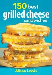 Tapa de 150 Best Grilled Cheese Sandwiches