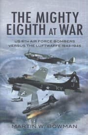 Tapa de The Mighty Eighth At War Usaaf 8th Air Force Bombers Versus The Luftwaffe 19431945