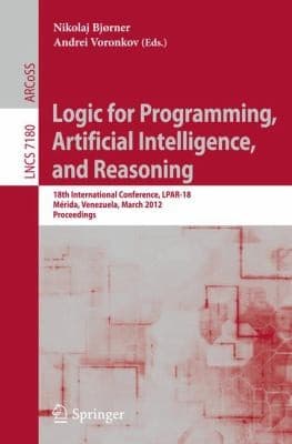 Tapa de Logic For Programming Artificial Intelligence And Reasoning 18th International Conference Lpar18 Merida Venezuela March 1115 2012 Proceedings