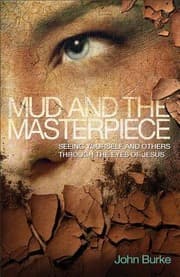 Tapa de Mud And The Masterpiece Seeing Yourself And Others Through The Eyes Of Jesus