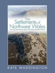 Tapa de Settlements Of Northwest Wales From The Late Bronze Age To The Early Medieval Period