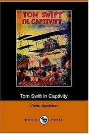 Tapa de Tom Swift in Captivity, or a Daring Escape By Airship