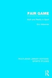 Tapa de Fair Game Myth And Reality In Sport