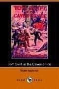 Tapa de Tom Swift in the Caves of Ice, or, the Wreck of the Airship