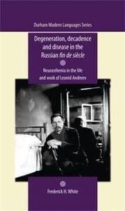 Tapa de Degeneration Decadence And Disease In The Russian Fin De Sicle Neurasthenia In The Life And Work Of Leonid Andreev