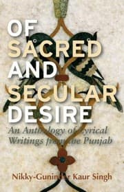 Tapa de Of Sacred And Secular Desire An Anthology Of Lyrical Writings From The Punjab