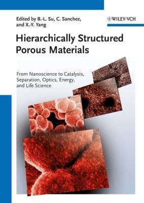 Tapa de Hierarchically Structured Porous Materials From Nanoscience To Catalysis Separation Optics And Life Science