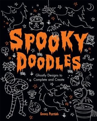 Tapa de Spooky Doodles Ghostly Designs To Complete And Create