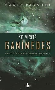 Tapa de Yo Visit Ganmedes El Mundo Maravilloso De Los Ovnis