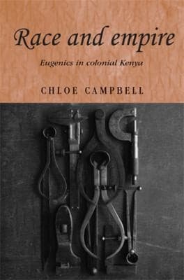 Tapa de Race And Empire Eugenics In Colonial Kenya