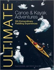 Tapa de Ultimate Canoe Kayak Adventures 100 Extraordinary Paddling Experiences