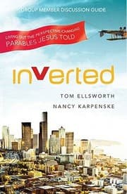 Tapa de Group Member Discussion Guide Inverted Living Out The Perspectivechanging Parables Jesus Told