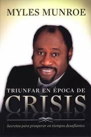 Tapa de Triunfar En Poca De Crisis Secretos Para Prosperar En Tiempos Desafiantes