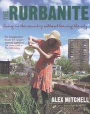 Tapa de The Rurbanite How To Live In The Country Without Leaving The City