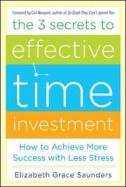 Tapa de The 3 Secrets To Effective Time Investment How To Achieve More Success With Less Stress