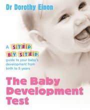 Tapa de The Baby Development Test A Stepbystep Guide To Your Babys Development From Birth To 5 Years