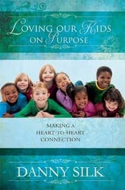 Tapa de Loving Our Kids On Purpose Making A Hearttoheart Connection