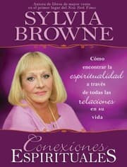 Tapa de Conexiones Espirituales Cmo Encontrar La Espiritualidad A Travs De Todas Las Relaciones En Su Vida