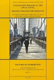 Tapa de Integration Policies At The Local Level Housing Policies For Migrants Examples From New York City St Paul Antwerp Vienna And Stuttgart Contribution Of A Transatlantic Discourse In The Framework Of A German Marshall Fund Of The United States Gmf Project