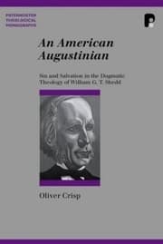 Tapa de An American Augustinian Sin And Salvation In The Dogmatic Theology Of William G T Shedd
