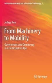 Tapa de From Machinery To Mobility Government And Democracy In A Participative Age