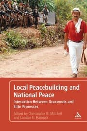 Tapa de Local Peacebuilding And National Peace Interaction Between Grassroots And Elite Processes Ed By