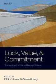 Tapa de Luck Value And Commitment Themes From The Ethics Of Bernard Williams