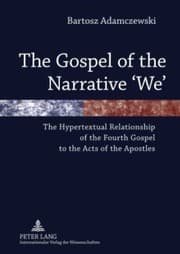 Tapa de The Gospel Of The Narrative We The Hypertextual Relationship Of The Fourth Gospel To The Acts Of The Apostles
