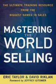 Tapa de Mastering The World Of Selling The Ultimate Training Resource From The Biggest Names In Sales
