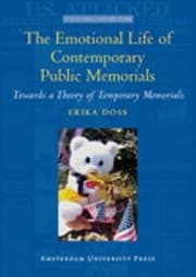 Tapa de The Emotional Life Of Contemporary Public Memorials Towards A Theory Of Temporary Memorials