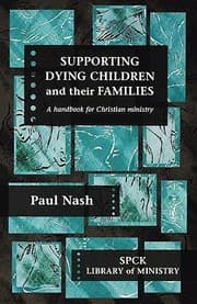 Tapa de Supporting Dying Children And Their Families A Handbook For Christian Ministry
