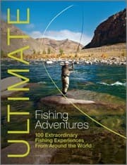 Tapa de Ultimate Fishing Adventures 100 Extraordinary Fishing Experiences Around The World