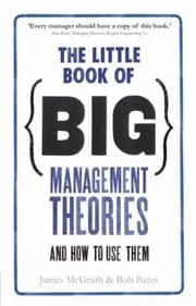 Tapa de The Little Book Of Big Management Theories And How To Use Them