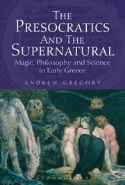 Tapa de The Presocratics And The Supernatural Magic Philosophy And Science In Early Greece