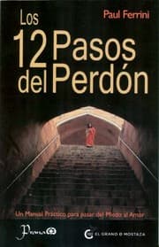 Tapa de Los 12 Pasos Del Perdn Un Manual Prctico Para Pasar Del Miedo Al Amor