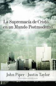 Tapa de La Supremacia De Cristo En Un Mundo Postmoderno