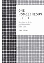 Tapa de One Homogeneous People Narratives Of White Southern Identity 18901920