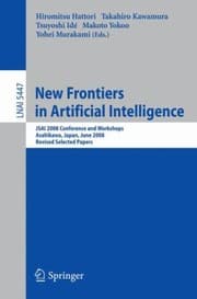 Tapa de New Frontiers In Artificial Intelligence Jsai 2008 Conference And Workshops Asahikawa Japan June 1113 2008 Revised Selected Papers