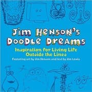 Tapa de Jim Hensons Doodle Dreams Inspiration For Living Life Outside The Lines
